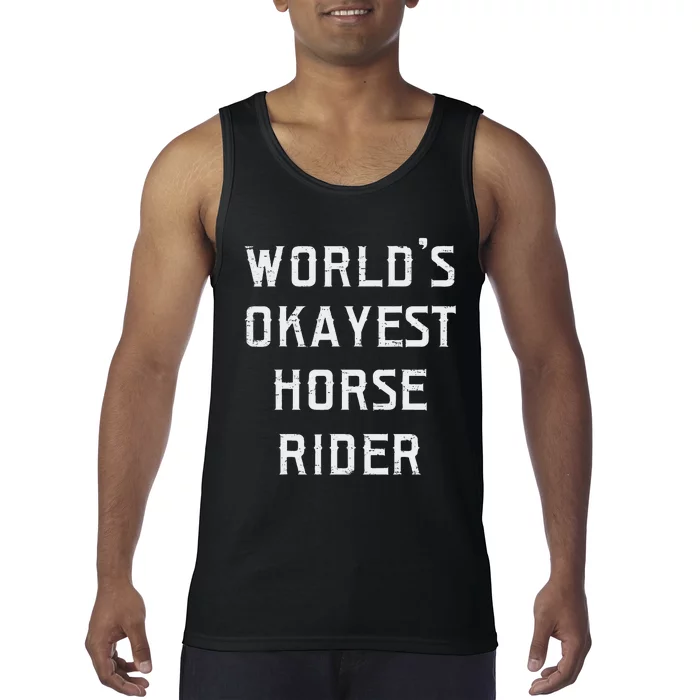 WorldS Okayest Horse Rider Fun Tank Top