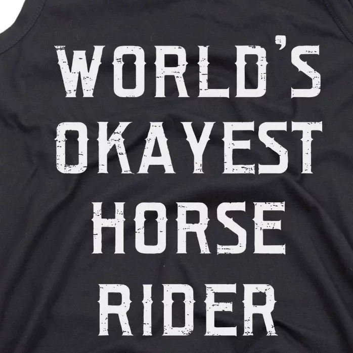 WorldS Okayest Horse Rider Fun Tank Top