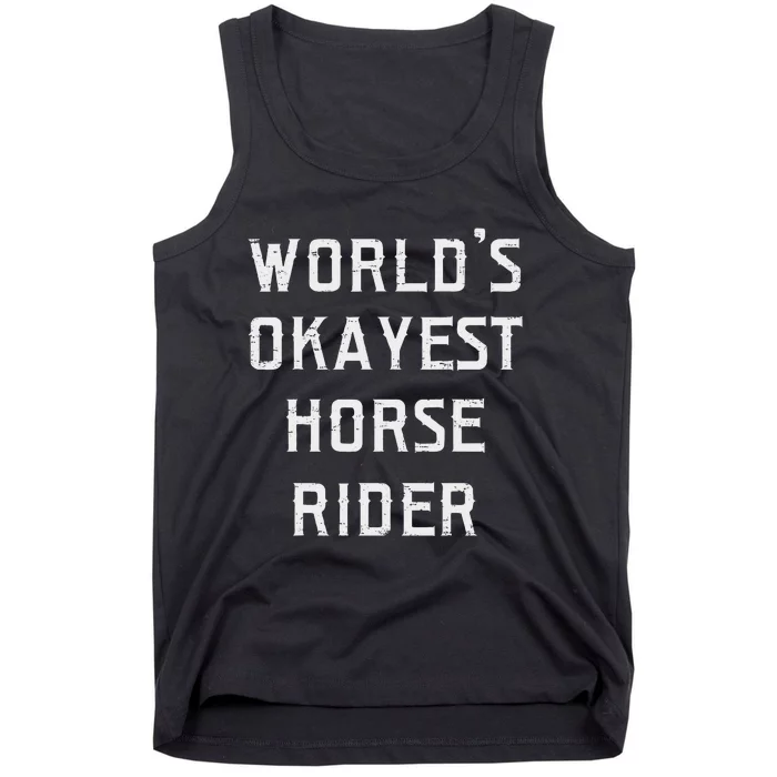 WorldS Okayest Horse Rider Fun Tank Top