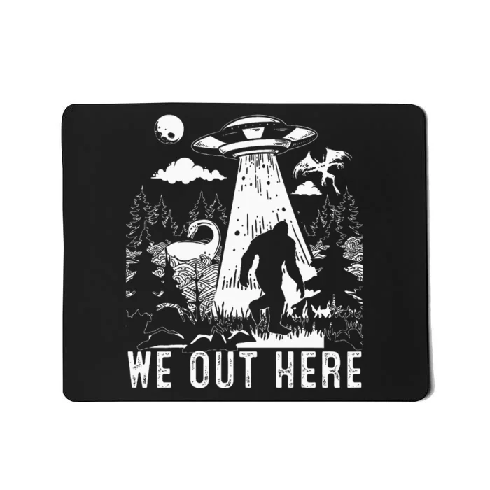 We Out Here Funny Bigfoot Mothman Cryptid Ufo Abduction Mousepad