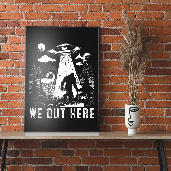 We Out Here Funny Bigfoot Mothman Cryptid Ufo Abduction Poster