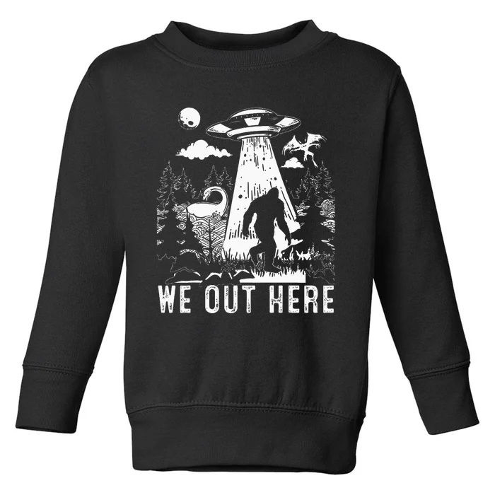 We Out Here Funny Bigfoot Mothman Cryptid Ufo Abduction Toddler Sweatshirt