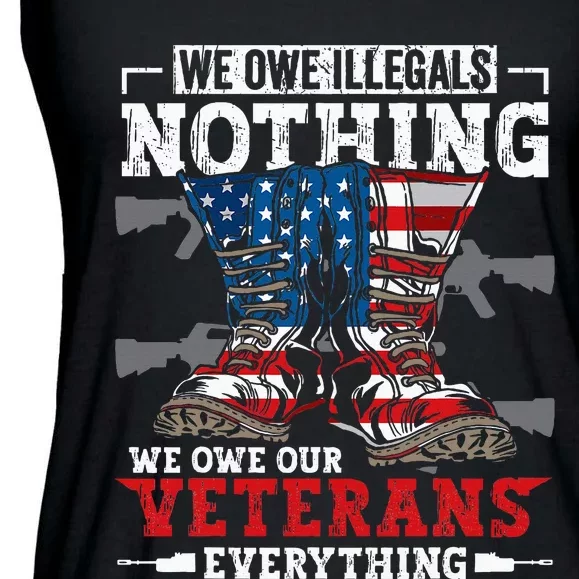 We Owe Illegals Nothing We Owe Our Veterans Everything Ladies Essential Flowy Tank