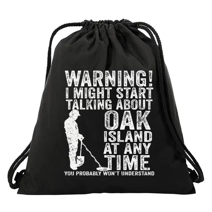 Warning Oak Island Metal Detecting Detector Funny Drawstring Bag