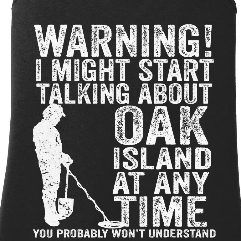 Warning Oak Island Metal Detecting Detector Funny Ladies Essential Tank