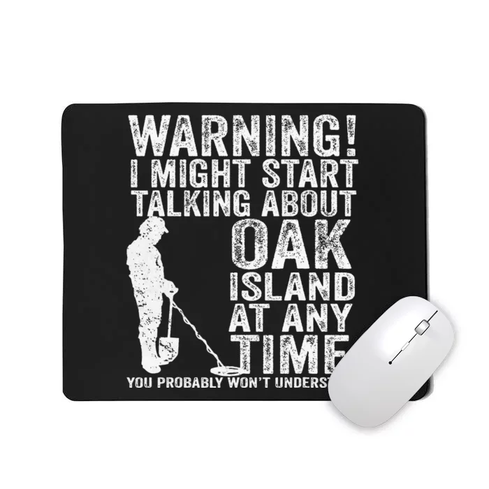 Warning Oak Island Metal Detecting Detector Funny Mousepad