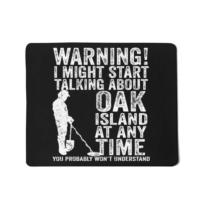 Warning Oak Island Metal Detecting Detector Funny Mousepad