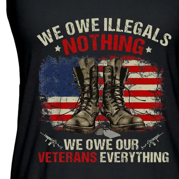 We Owe Illegals Nothing Veterans Everything Political Ladies Essential Flowy Tank