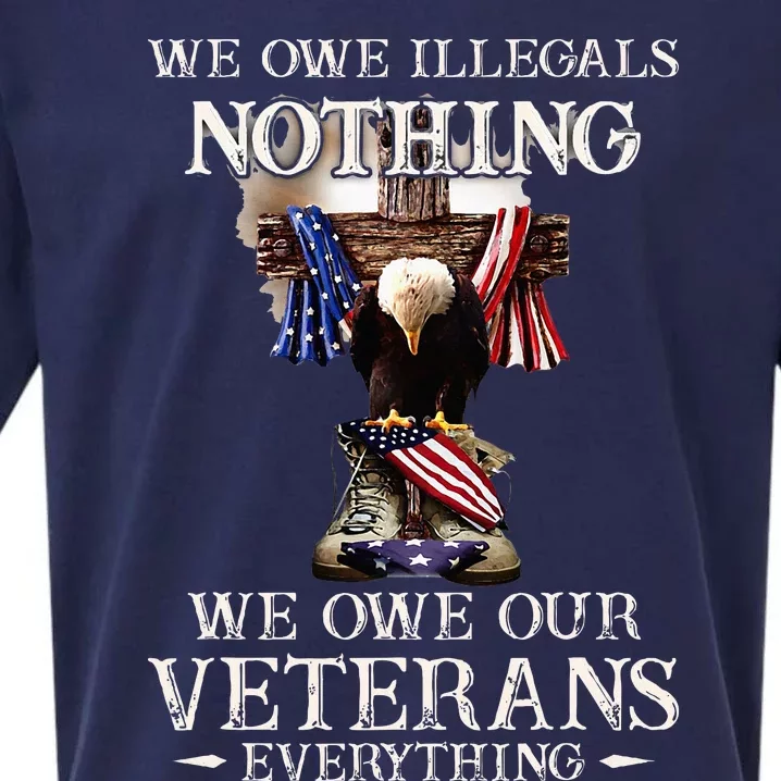 We Owe Illegals Nothing We Owe Our Veterans Everything Sueded Cloud Jersey T-Shirt