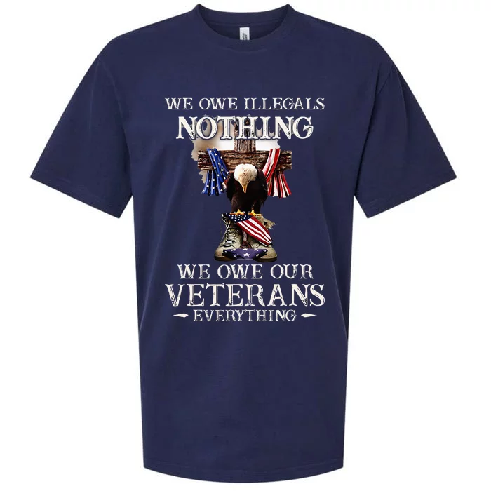 We Owe Illegals Nothing We Owe Our Veterans Everything Sueded Cloud Jersey T-Shirt