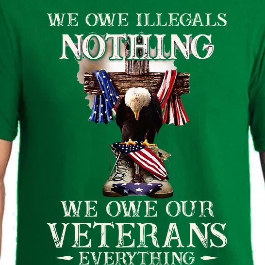 We Owe Illegals Nothing We Owe Our Veterans Everything Pajama Set