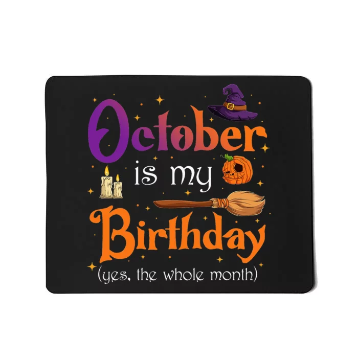 Witch October Is My Birthday Yes The Whole Month Halloween Mousepad