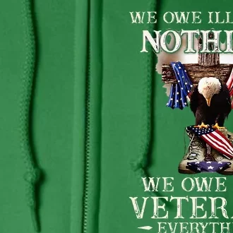 We Owe Illegals Nothing We Owe Our Veterans Everything Full Zip Hoodie