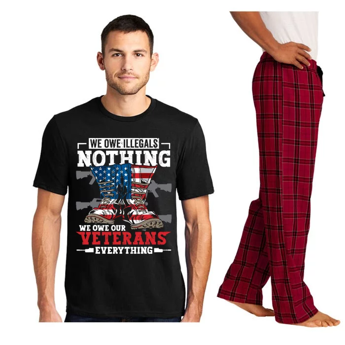 We Owe Illegals Nothing We Owe Our Veterans Everything Pajama Set