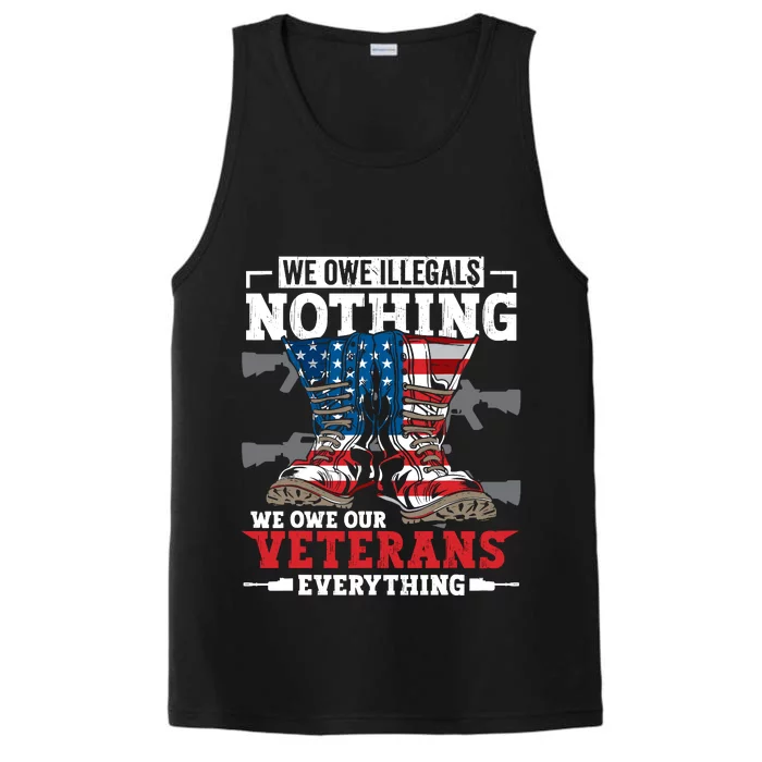 We Owe Illegals Nothing We Owe Our Veterans Everything Performance Tank