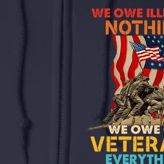 We Owe Illegals Nothing We Owe Our Veterans Everything Full Zip Hoodie