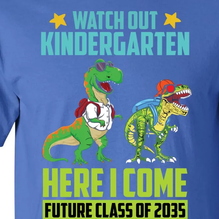 Watch Out Kindergarten Here I Come Future Class Of 2035 Gift Tall T-Shirt