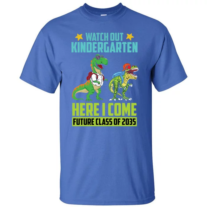 Watch Out Kindergarten Here I Come Future Class Of 2035 Gift Tall T-Shirt