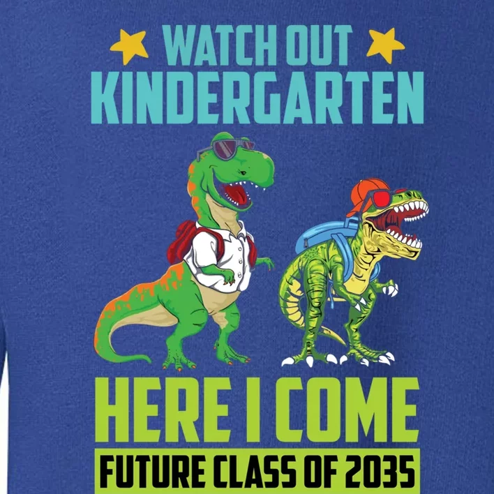 Watch Out Kindergarten Here I Come Future Class Of 2035 Gift Toddler Sweatshirt