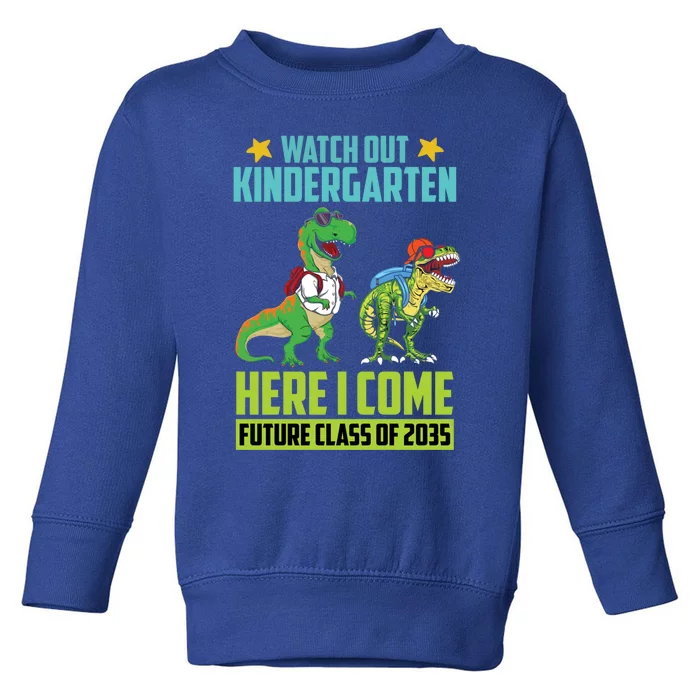 Watch Out Kindergarten Here I Come Future Class Of 2035 Gift Toddler Sweatshirt