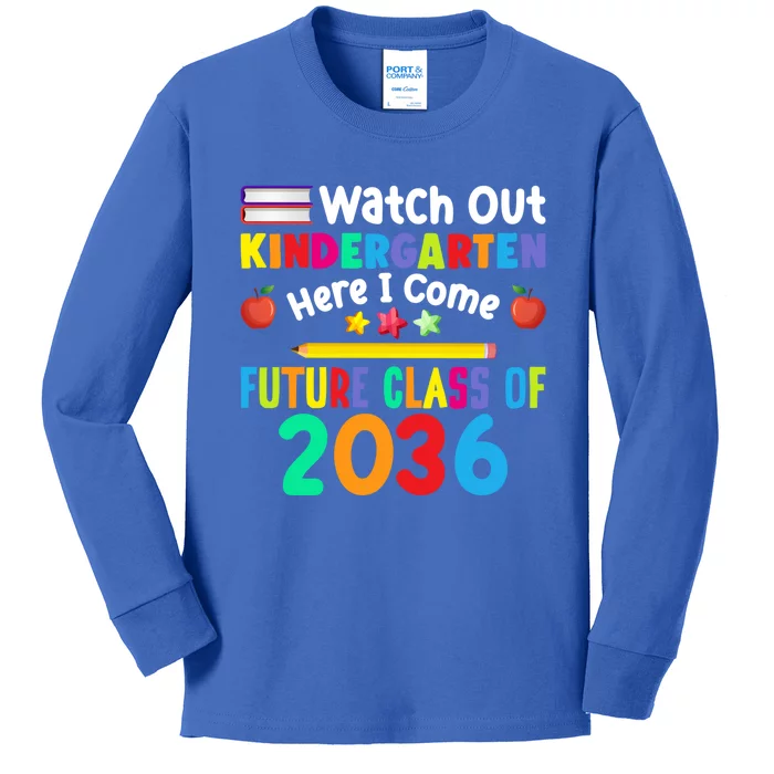 Watch Out Kindergarten Here I Come Future Class Of 2036 Gift Kids Long Sleeve Shirt