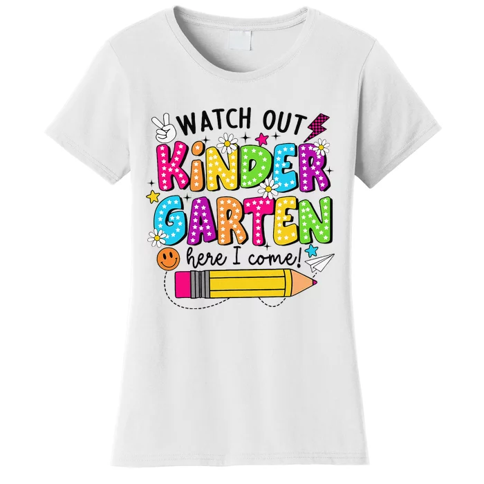 Watch Out Kindergarten Here I Come Kinder Back To School Women's T-Shirt