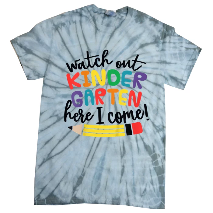 Watch Out Kindergarten Here I Come Kinder Back To School Tie-Dye T-Shirt