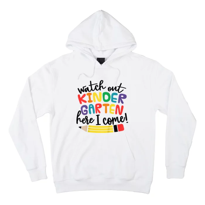 Watch Out Kindergarten Here I Come Kinder Back To School Hoodie