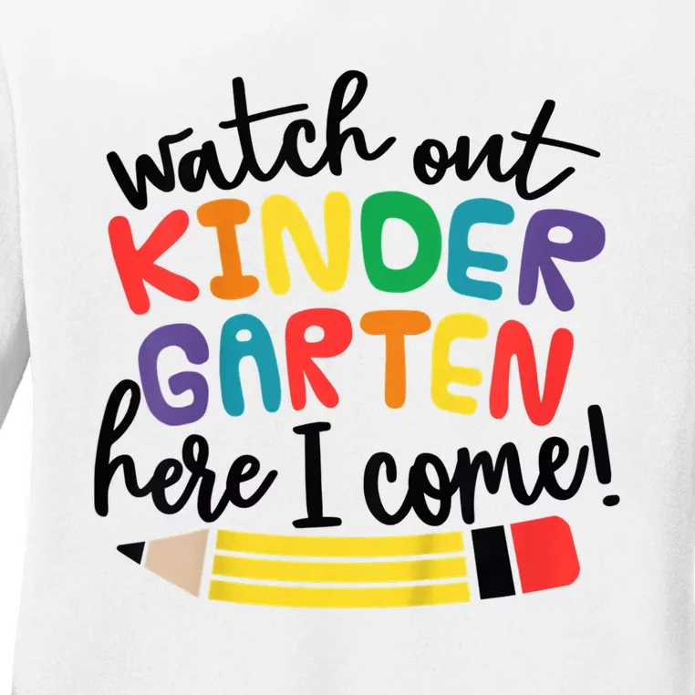 Watch Out Kindergarten Here I Come Kinder Back To School Ladies Long Sleeve Shirt