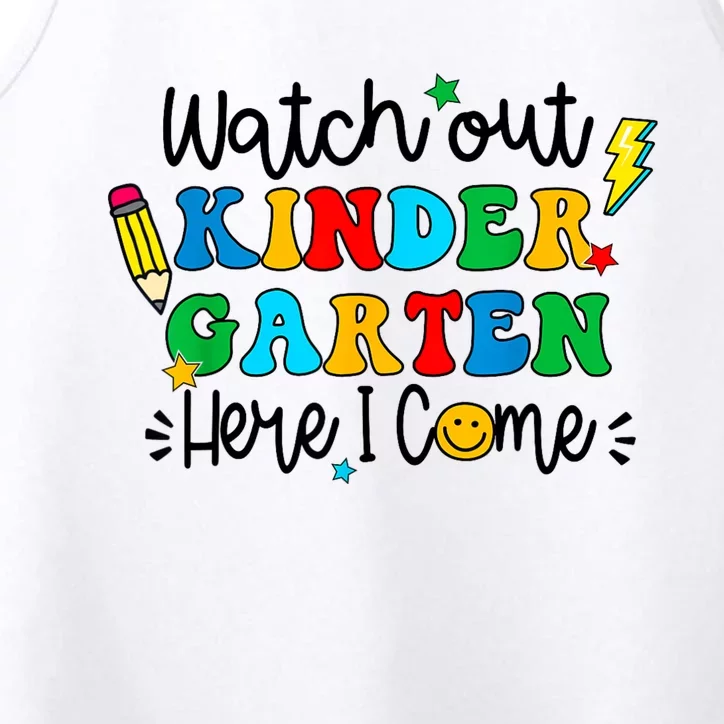 Watch Out Kindergarten Here I Come Back To School Performance Tank