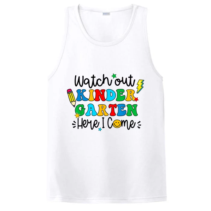 Watch Out Kindergarten Here I Come Back To School Performance Tank