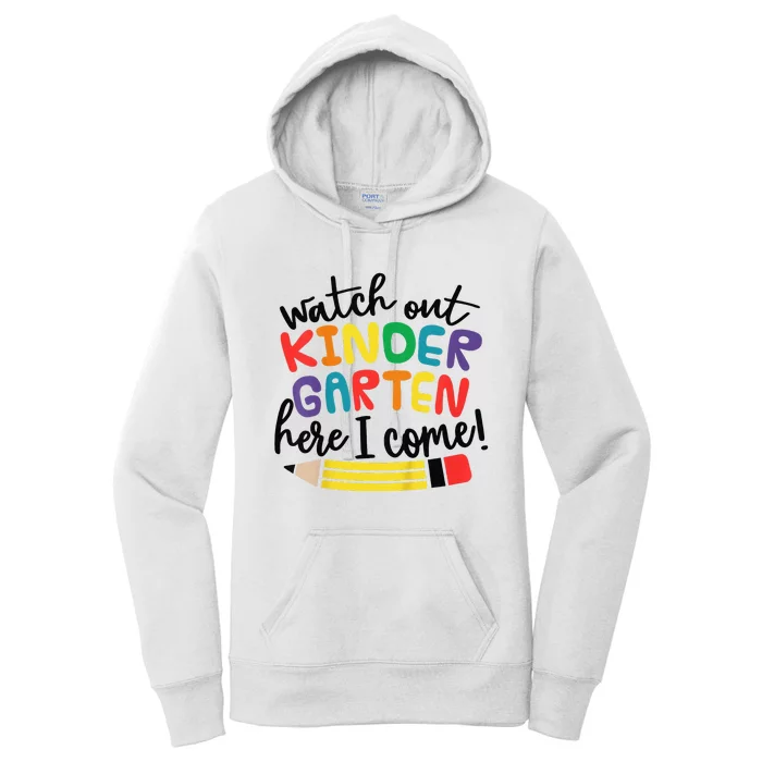 Watch Out Kindergarten Here I Come Kinder Back To School Women's Pullover Hoodie