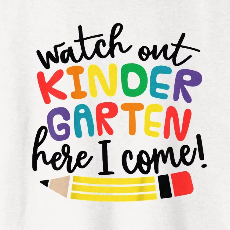 Watch Out Kindergarten Here I Come Kinder Back To School Women's Crop Top Tee