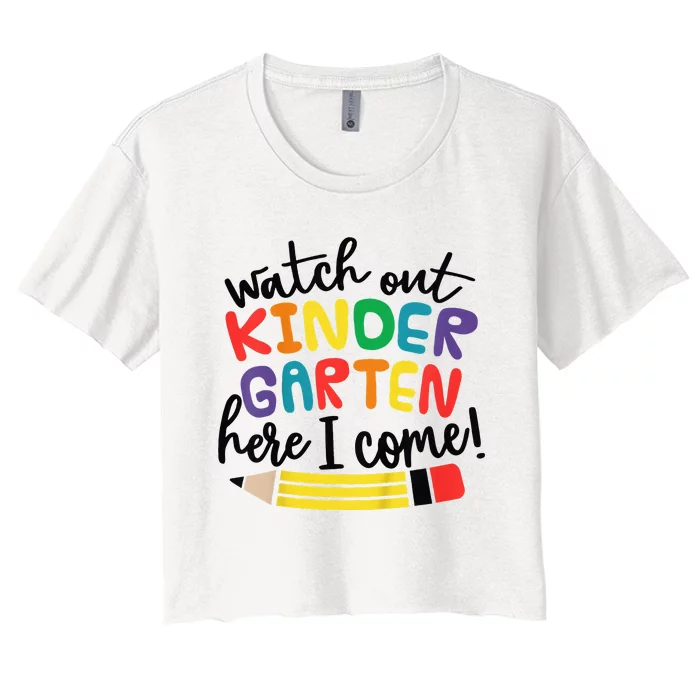 Watch Out Kindergarten Here I Come Kinder Back To School Women's Crop Top Tee