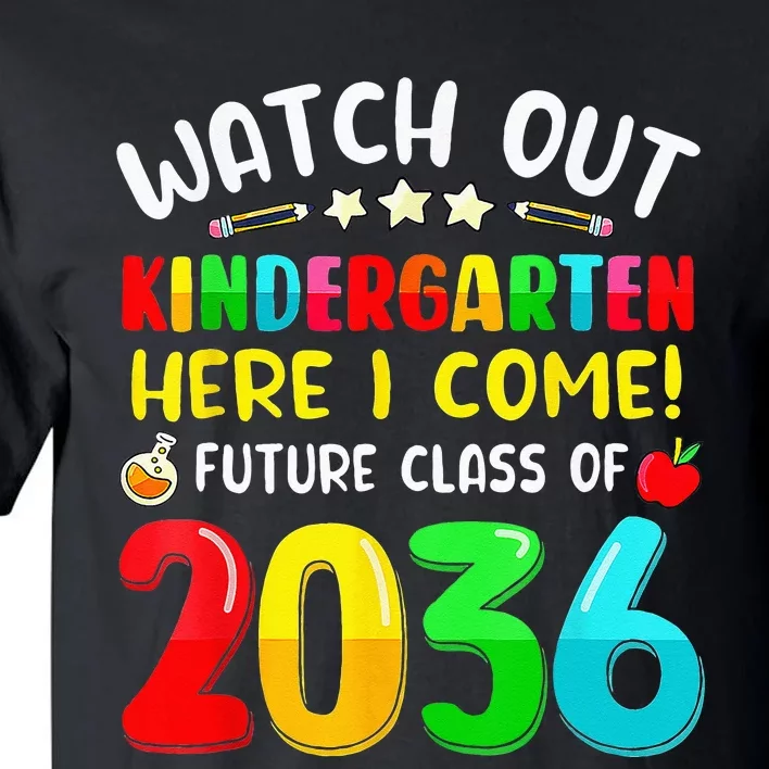 Watch Out Kindergarten Here I Come Future Class Of 2036 Kids Tall T-Shirt