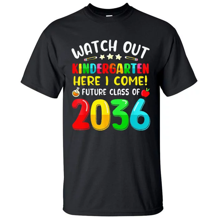 Watch Out Kindergarten Here I Come Future Class Of 2036 Kids Tall T-Shirt