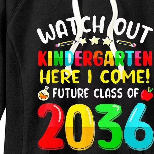 Watch Out Kindergarten Here I Come Future Class Of 2036 Kids Women's Fleece Hoodie