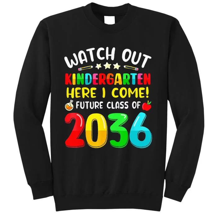 Watch Out Kindergarten Here I Come Future Class Of 2036 Kids Tall Sweatshirt