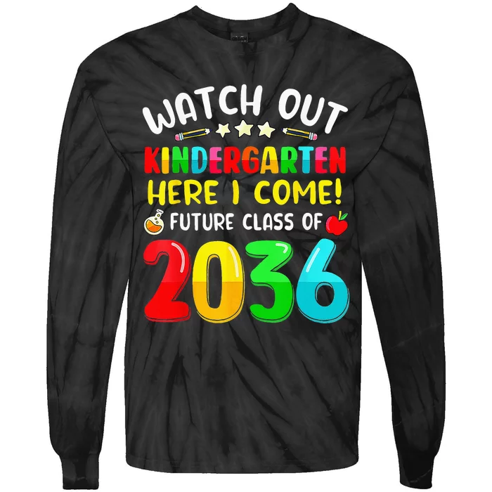 Watch Out Kindergarten Here I Come Future Class Of 2036 Kids Tie-Dye Long Sleeve Shirt