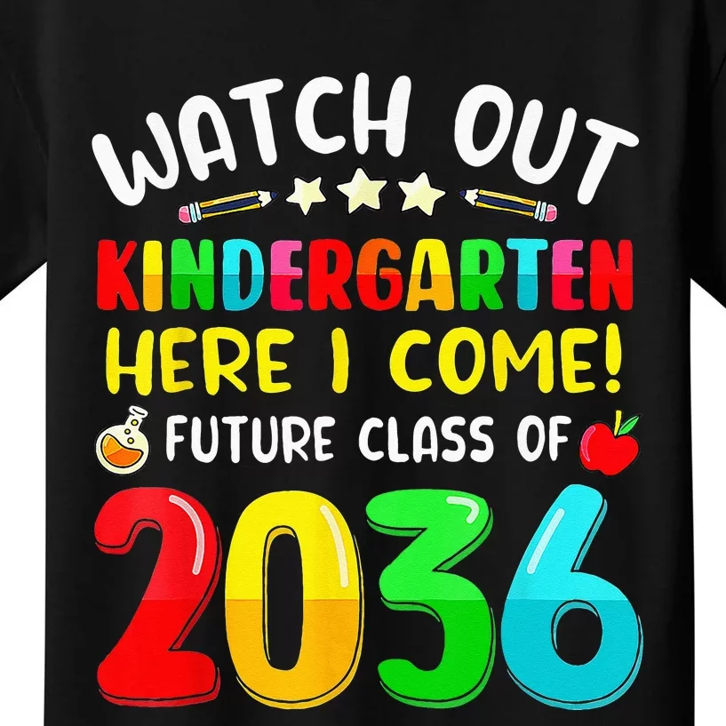 Watch Out Kindergarten Here I Come Future Class Of 2036 Kids Kids T-Shirt