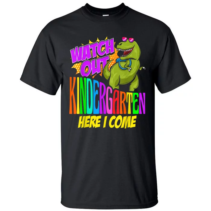 Watch Out Kindergarten Here I Come Dinosaurs Back To School Tall T-Shirt