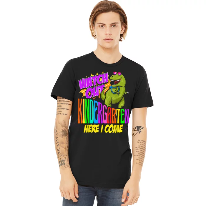 Watch Out Kindergarten Here I Come Dinosaurs Back To School Premium T-Shirt