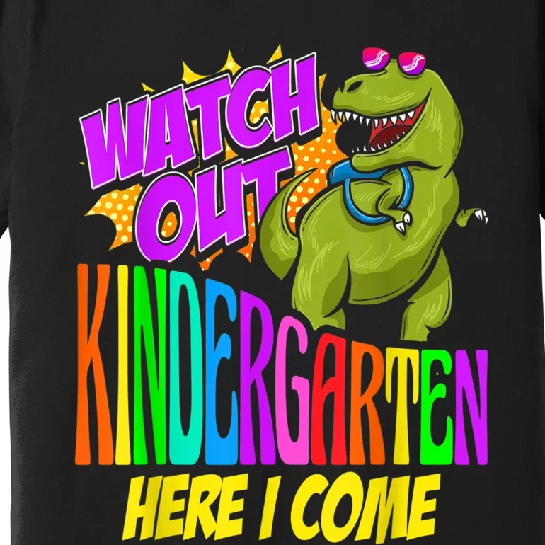 Watch Out Kindergarten Here I Come Dinosaurs Back To School Premium T-Shirt