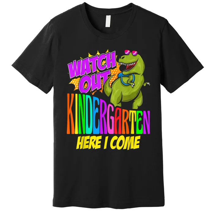 Watch Out Kindergarten Here I Come Dinosaurs Back To School Premium T-Shirt