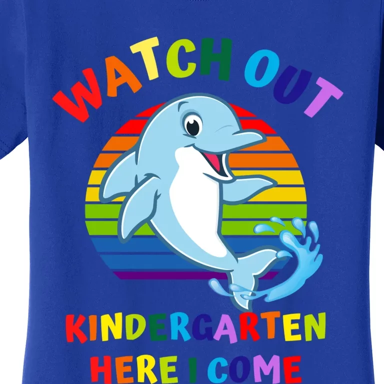 Watch Out Kindergarten Here I Come First Day Dolphin Gift Women's T-Shirt