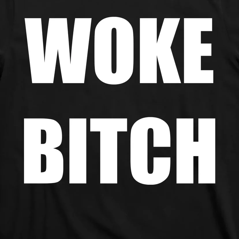 Woke Bitch T-Shirt