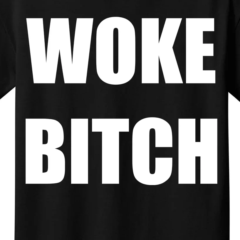 Woke Bitch Kids T-Shirt