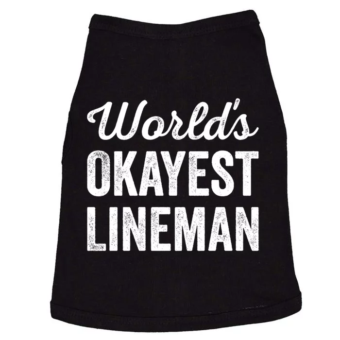 Worlds Okayest Lineman Funny Sarcastic American Football Doggie Tank