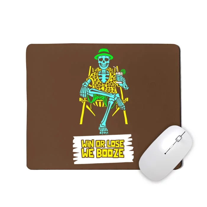 Win Or Lose We Booze Mousepad