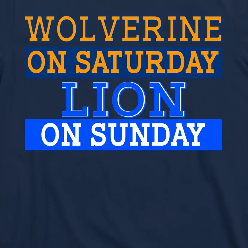 Wolverine On Saturday Lion on Sunday Sports Fan T-Shirt